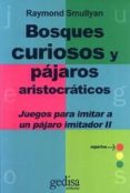 bosques curiosos y pajaros aristocraticos (2ª ed.)-raymond m. smullyan-9788474320114 bosques curiosos y pajaros aristocraticos (2ª ed.)-raymond m. smullyan-9788474320114
