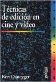 tecnicas de edicion en cine y video-ken dancyger-9788474327014 tecnicas de edicion en cine y video-ken dancyger-9788474327014