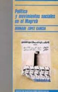 politica y movimientos sociales en el magreb-bernabe lopez garcia-9788474761214 politica y movimientos sociales en el magreb-bernabe lopez garcia-9788474761214