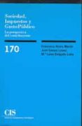 sociedad, impuestos y gasto publico: la perspectiva del contribuy ente-francisco alvira martin-jose garcia lopez-mª luisa delgado lobo-9788474762914 sociedad, impuestos y gasto publico: la perspectiva del contribuy ente-francisco alvira martin-jose garcia lopez-mª luisa delgado lobo-9788474762914