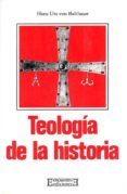 teologia de la historia-hans urs von balthasar-9788474902914 teologia de la historia-hans urs von balthasar-9788474902914