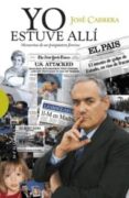 yo estuve alli: memorias de un psiquiatra forense-jose cabrera-9788474909814 yo estuve alli: memorias de un psiquiatra forense-jose cabrera-9788474909814