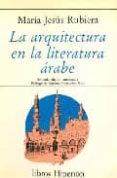la arquitectura en la literatura arabe (2ª ed.)-maria jesus rubiera mata-9788475172514 la arquitectura en la literatura arabe (2ª ed.)-maria jesus rubiera mata-9788475172514