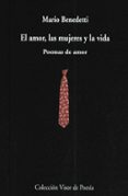 el amor, las mujeres y la vida: poemas de amor-mario benedetti-9788475223414 el amor, las mujeres y la vida: poemas de amor-mario benedetti-9788475223414