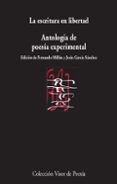 la escritura en liberta: antologia de poesia experimental (2ª ed. )-fernando millan-jesus garcia sanchez-9788475225814 la escritura en liberta: antologia de poesia experimental (2ª ed. )-fernando millan-jesus garcia sanchez-9788475225814