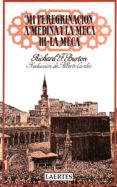 mi peregrinacion a medina y la meca. t.3. la meca (2ª ed.)-richard francis burton-9788475840314 mi peregrinacion a medina y la meca. t.3. la meca (2ª ed.)-richard francis burton-9788475840314