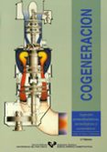 cogeneracion: aspectos termodinamicos, tecnologicos y economicos-jose maria sala lizarraga-9788475855714 cogeneracion: aspectos termodinamicos, tecnologicos y economicos-jose maria sala lizarraga-9788475855714