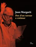 des d on tornar a estimar-joan margarit i consarnau-9788475885414 des d on tornar a estimar-joan margarit i consarnau-9788475885414