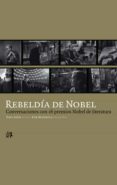 rebeldia de nobel: conversaciones con 16 autores premios nobel de literatura-kim manresa-9788476698914 rebeldia de nobel: conversaciones con 16 autores premios nobel de literatura-kim manresa-9788476698914
