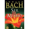 ser tu mismo-edward bach-9788478087914 ser tu mismo-edward bach-9788478087914