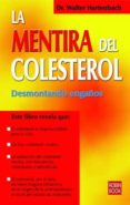 la mentira del colesterol: desmontando engaños-walter harternbach-9788479278014 la mentira del colesterol: desmontando engaños-walter harternbach-9788479278014