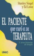 el paciente que curo a su terapeuta y otras historias de terapia-stanley siegel-9788479530914 el paciente que curo a su terapeuta y otras historias de terapia-stanley siegel-9788479530914