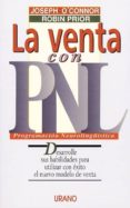 la venta con pnl: desarrolle sus habilidades para utilizar con ex ito el nuevo modelo de venta-robin prior-joseph o connor-9788479531614 la venta con pnl: desarrolle sus habilidades para utilizar con ex ito el nuevo modelo de venta-robin prior-joseph o connor-9788479531614