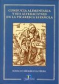 conducta alimentaria y sus alteraciones en la picaresca española-ignacio jauregui lobera-9788479788414 conducta alimentaria y sus alteraciones en la picaresca española-ignacio jauregui lobera-9788479788414