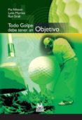 todo golpe debe tener un objetivo-9788480199414 todo golpe debe tener un objetivo-9788480199414