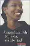 mi vida, mi libertad-ayaan hirsi ali-9788481096514 mi vida, mi libertad-ayaan hirsi ali-9788481096514
