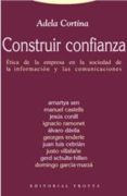 construir confianza: etica de la empresa en la sociedad de la inf ormacion y las comunicaciones-adela cortina orts-9788481646214 construir confianza: etica de la empresa en la sociedad de la inf ormacion y las comunicaciones-adela cortina orts-9788481646214