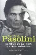 el olor de la india: la cronica de una fascinacion-pier paolo pasolini-9788483077214 el olor de la india: la cronica de una fascinacion-pier paolo pasolini-9788483077214