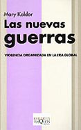 las nuevas guerras: violencia organizada en la era global-mary kaldor-9788483107614 las nuevas guerras: violencia organizada en la era global-mary kaldor-9788483107614