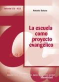 la escuela como proyecto evangelico-antonio botana-9788483165614 la escuela como proyecto evangelico-antonio botana-9788483165614