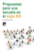 propuestas para una escuela en el siglo xxi-fernando trujillo saez-9788483197714 propuestas para una escuela en el siglo xxi-fernando trujillo saez-9788483197714
