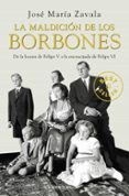 la maldicion de los borbones-jose maria zavala-9788483466414 la maldicion de los borbones-jose maria zavala-9788483466414