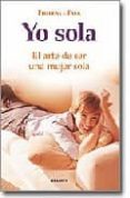 yo sola: el arte de ser una mujer sola-florence falk-9788483580714 yo sola: el arte de ser una mujer sola-florence falk-9788483580714