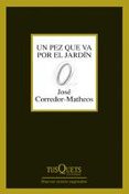 un pez que va por el jardin-jose corredor-matheos-9788483830314 un pez que va por el jardin-jose corredor-matheos-9788483830314