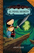 el tunel secreto (las aventuras de araminta)-angie sage-9788484415114 el tunel secreto (las aventuras de araminta)-angie sage-9788484415114