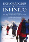 exploradores de lo infinito: las secretas vidas espirituales de l os atletas de extremo riesgo, y lo que nos enseñan sobre las experiencias proximas a la muerte, la comunicacion extrasensorial y el con-maria coffey-9788484452614 exploradores de lo infinito: las secretas vidas espirituales de l os atletas de extremo riesgo, y lo que nos enseñan sobre las experiencias proximas a la muerte, la comunicacion extrasensorial y el con-maria coffey-9788484452614