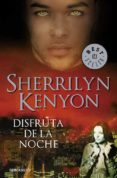 disfruta de la noche (cazadores oscuros 7)-sherrilyn kenyon-9788484503514 disfruta de la noche (cazadores oscuros 7)-sherrilyn kenyon-9788484503514