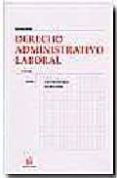 derecho administrativo laboral (2ª ed.)-jesus r. mercader uguina-cesar tolosa tribiño-9788484560814 derecho administrativo laboral (2ª ed.)-jesus r. mercader uguina-cesar tolosa tribiño-9788484560814