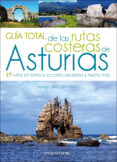 guia total de las rutas costeras de asturias-manuel sieres felgueres-9788484597414 guia total de las rutas costeras de asturias-manuel sieres felgueres-9788484597414