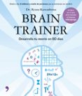 brain trainer: desarrolla tu mente en 60 dias-ryuta kawashima-9788484606314 brain trainer: desarrolla tu mente en 60 dias-ryuta kawashima-9788484606314