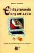 el doctorando organizado: la gestion del conocimiento aplicada a la investigacion-jordi colobrans i delgado-9788484650614 el doctorando organizado: la gestion del conocimiento aplicada a la investigacion-jordi colobrans i delgado-9788484650614
