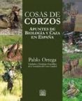 cosas de corzos. apuntes de biologia y caza en españa (2ª ed.)-pablo ortega-9788485707614 cosas de corzos. apuntes de biologia y caza en españa (2ª ed.)-pablo ortega-9788485707614