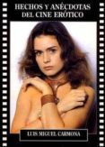 hechos y anecdotas del cine erotico-luis miguel carmona-9788487754814 hechos y anecdotas del cine erotico-luis miguel carmona-9788487754814