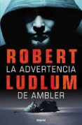 la advertencia de ambler-robert ludlum-9788489367814 la advertencia de ambler-robert ludlum-9788489367814