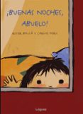 ¡buenas noches, abuelo!-roser bausa-carme peris-9788489804814 ¡buenas noches, abuelo!-roser bausa-carme peris-9788489804814