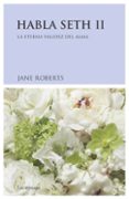 habla seth ii: la eterna validez del alma-jane roberts-9788489957114 habla seth ii: la eterna validez del alma-jane roberts-9788489957114