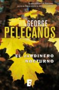 el jardinero nocturno (ebook)-george pelecanos-9788490194614 el jardinero nocturno (ebook)-george pelecanos-9788490194614