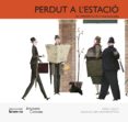 perdut a l estacio -maj/min--enric lluch-9788490260814 perdut a l estacio -maj/min--enric lluch-9788490260814