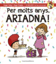 per molts anys, ariadna!-roger roig cesar-9788490344514 per molts anys, ariadna!-roger roig cesar-9788490344514
