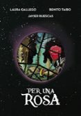 per una rosa-laura gallego-javier ruescas-benito taibo-9788490438114 per una rosa-laura gallego-javier ruescas-benito taibo-9788490438114