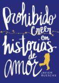 prohibido creer en historias de amor (edicion especial solo online)-javier ruescas-9788490439814 prohibido creer en historias de amor (edicion especial solo online)-javier ruescas-9788490439814