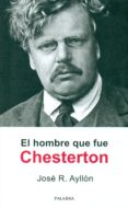 el hombre que fue chesterton-jose ramon ayllon-9788490615614 el hombre que fue chesterton-jose ramon ayllon-9788490615614