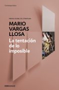 la tentacion de lo imposible-mario vargas llosa-9788490626214 la tentacion de lo imposible-mario vargas llosa-9788490626214