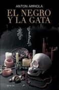 el negro y la gata-anton arriola-9788491091714 el negro y la gata-anton arriola-9788491091714
