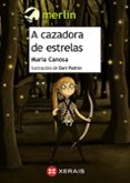 a cazadora de estrelas-maria canosa-9788491211914 a cazadora de estrelas-maria canosa-9788491211914