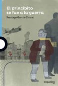el principito se fue a la guerra-santiago garcia-clairac-9788491226314 el principito se fue a la guerra-santiago garcia-clairac-9788491226314